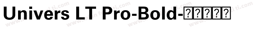 Univers LT Pro-Bold字体转换